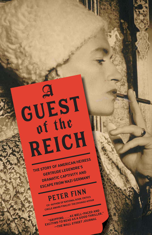 Book cover of A Guest of the Reich: The Story of American Heiress Gertrude Legendre's Dramatic Captivity and Escape from Nazi Germany
