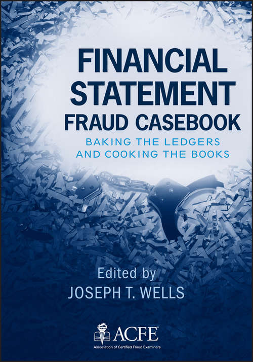 Book cover of Financial Statement Fraud Casebook: Baking the Ledgers and Cooking the Books