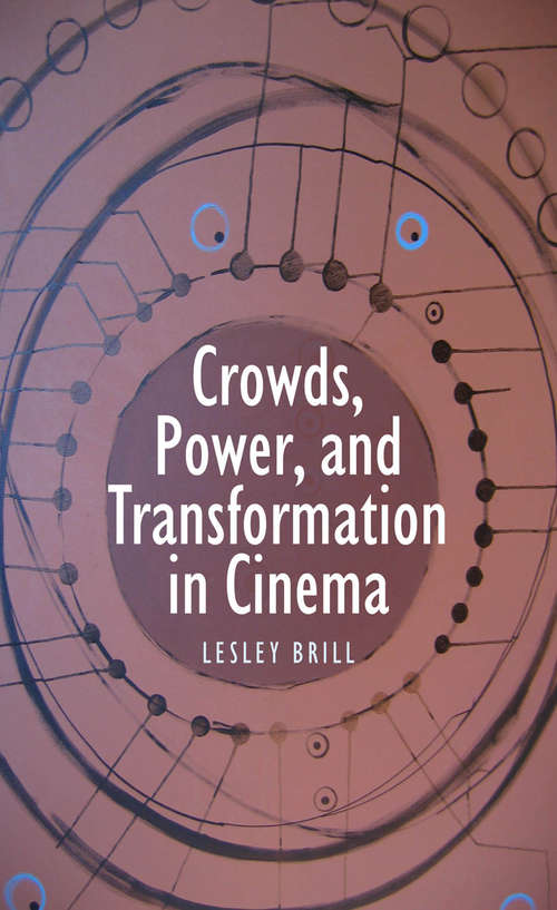 Book cover of Crowds, Power, and Transformation in Cinema