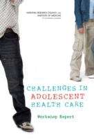 Book cover of Challenges in Adolescent Health Care: Workshop Report