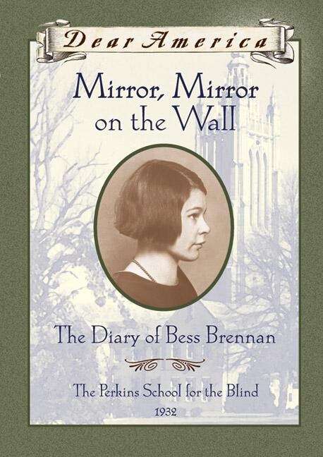 Book cover of Mirror, Mirror On The Wall: The Diary Of Bess Brennan (Dear America)