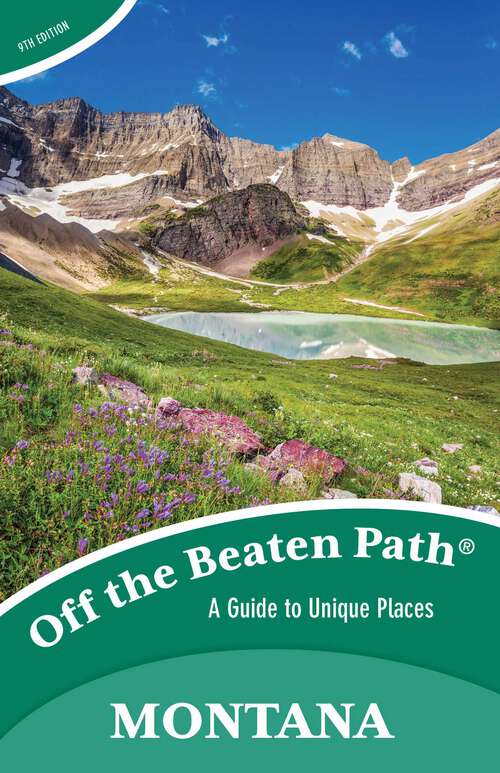 Book cover of Montana Off the Beaten Path®: A Guide to Unique Places (9th Edition) (Off the Beaten Path Series)