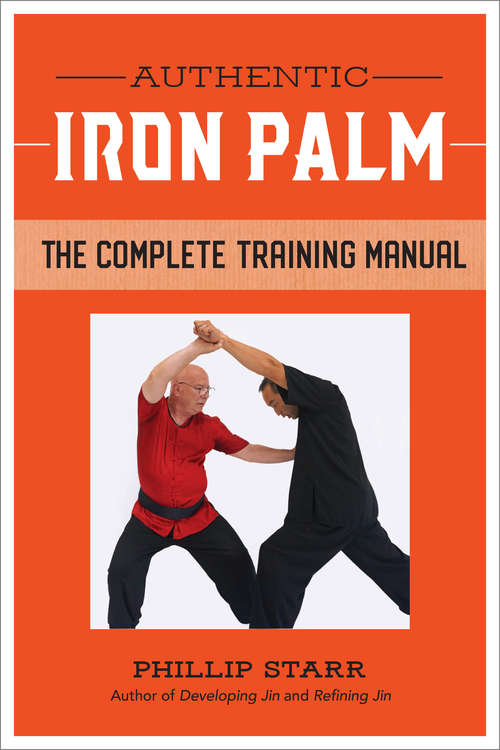 Book cover of Authentic Iron Palm: The Complete Training Manual