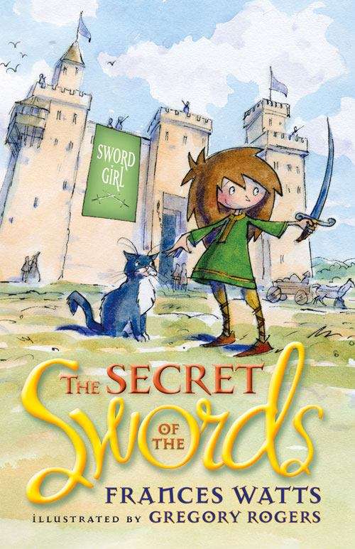 Book cover of The Secret Of The Swords (Sword Girl #1)