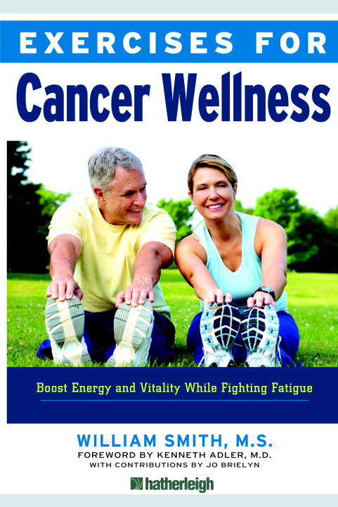 Book cover of Exercises for Cancer Wellness: Restoring Energy and Vitality While Fighting Fatigue