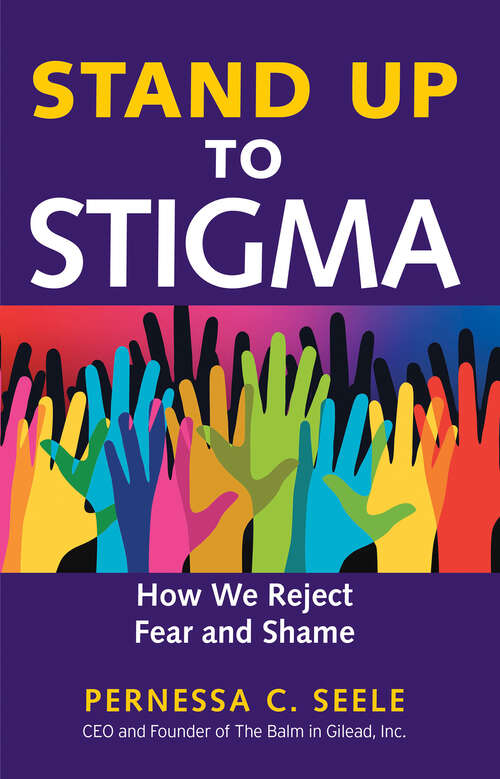 Book cover of Stand Up to Stigma: How We Reject Fear and Shame