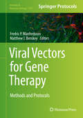 Viral Vectors for Gene Therapy: Methods and Protocols (Methods in Molecular Biology #1937)