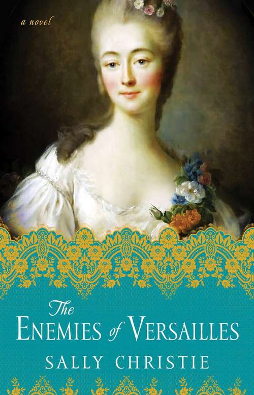 Book cover of The Enemies of Versailles: A Novel (The Mistresses of Versailles Trilogy #3)
