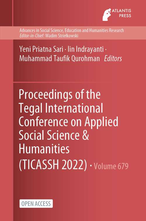 Book cover of Proceedings of the Tegal International Conference on Applied Social Science & Humanities (1st ed. 2023) (Advances in Social Science, Education and Humanities Research #679)