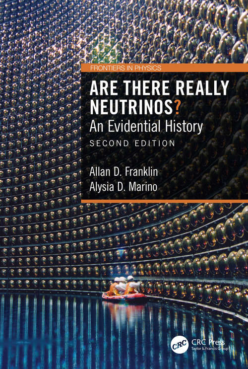 Are There Really Neutrinos?: An Evidential History (Frontiers in Physics)