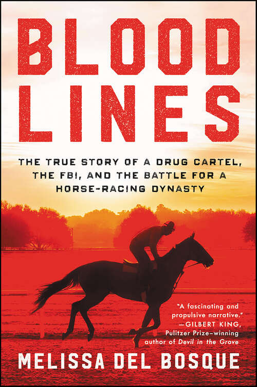 Book cover of Bloodlines: The True Story of a Drug Cartel, the FBI, and the Battle for a Horse-Racing Dynasty