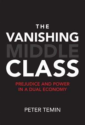 Book cover of The Vanishing Middle Class: Prejudice and Power in a Dual Economy