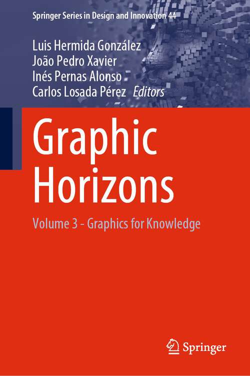 Book cover of Graphic Horizons: Volume 3 - Graphics for Knowledge (2024) (Springer Series in Design and Innovation #44)