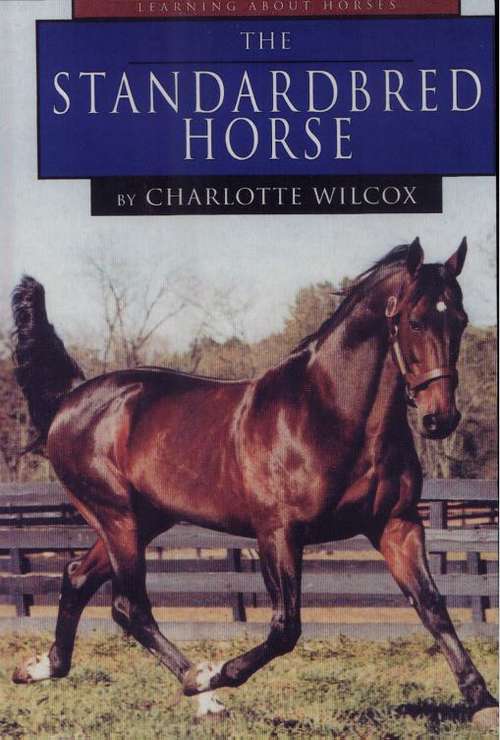Book cover of The Standardbred Horse (Learning About Horses)