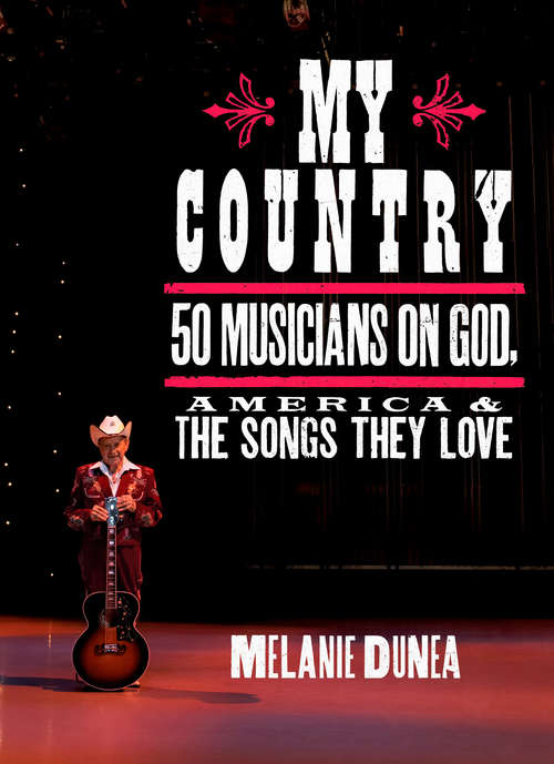 Book cover of My Country: 50 Musicians on God, America & the Songs They Love