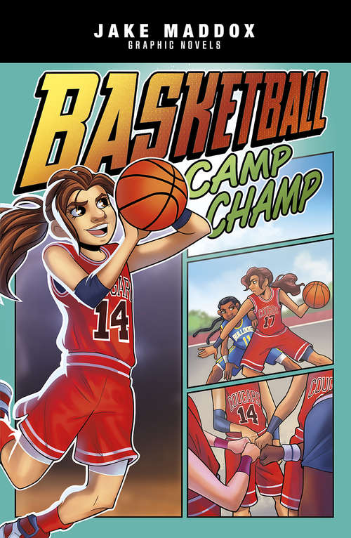 Book cover of Basketball Camp Champ (Jake Maddox Graphic Novels)