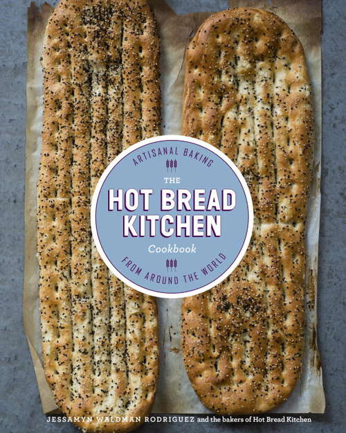 Book cover of The Hot Bread Kitchen Cookbook: Artisanal Baking from Around the World