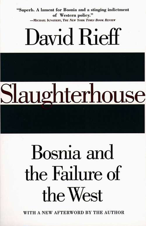 Book cover of Slaughterhouse: Bosnia and the Failure of the West
