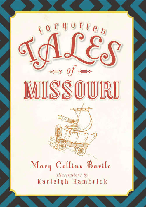Forgotten Tales of Missouri (Forgotten Tales)