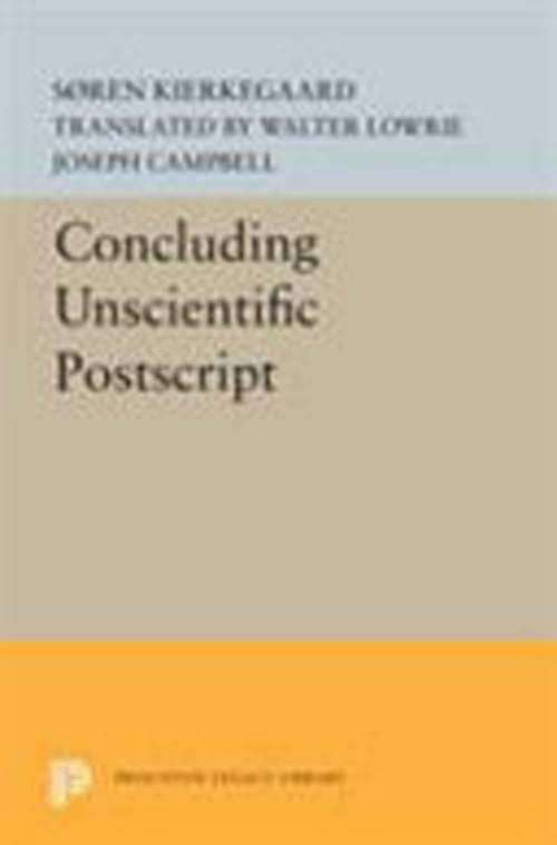 Concluding Unscientific Postscript (Princeton Legacy Library #5524)