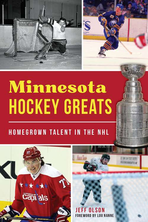 Minnesota Hockey Greats: Homegrown Talent in the NHL (Sports)