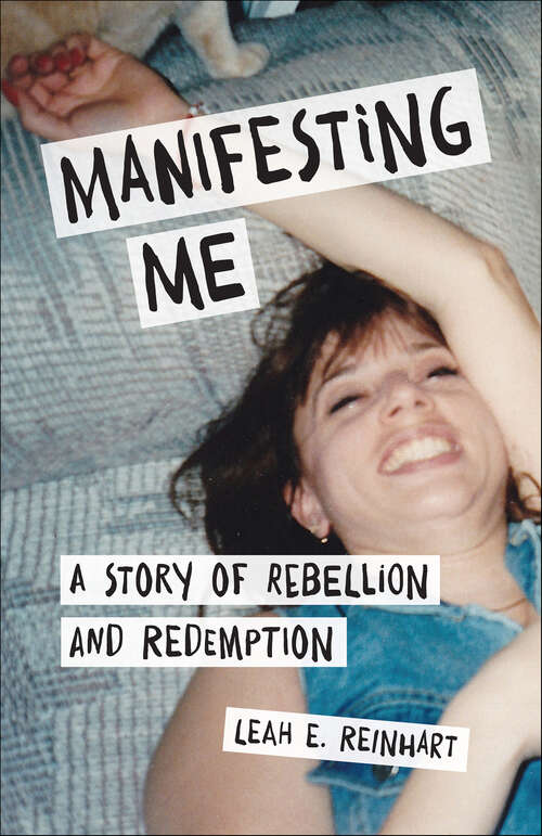 Book cover of Manifesting Me: A Story of Rebellion and Redemption