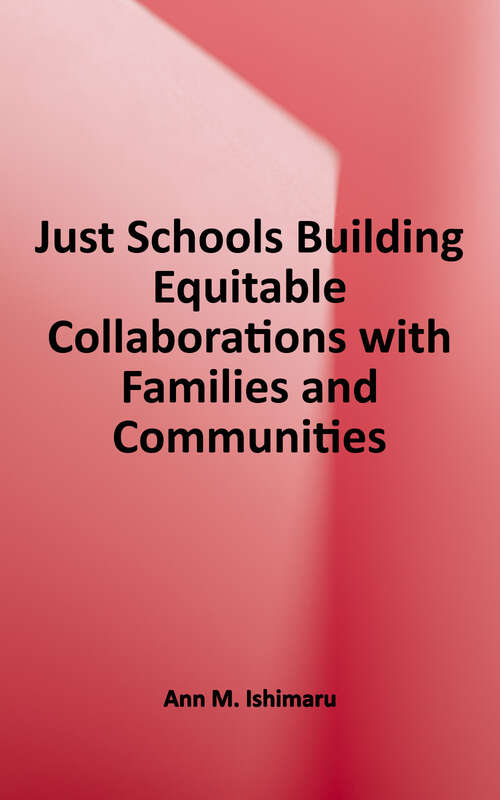 Book cover of Just Schools: Building Equitable Collaborations with Families and Communities (Multicultural Education Series)