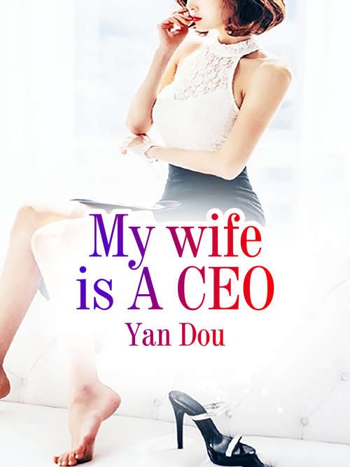 My wife is A CEO: Volume 3 (Volume 3 #3)