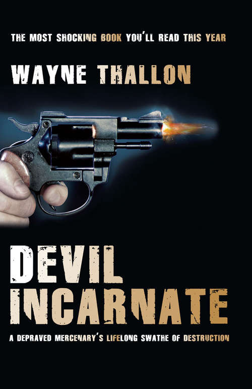 Book cover of Devil Incarnate: A Depraved Mercenary's Lifelong Swathe of Destruction