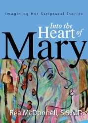 Book cover of Into the Heart of Mary: Imagining Her Scriptural Stories