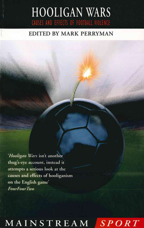 Book cover of Hooligan Wars: Causes and Effects of Football Violence