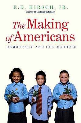 Book cover of The Making of Americans: Democracy and Our Schools