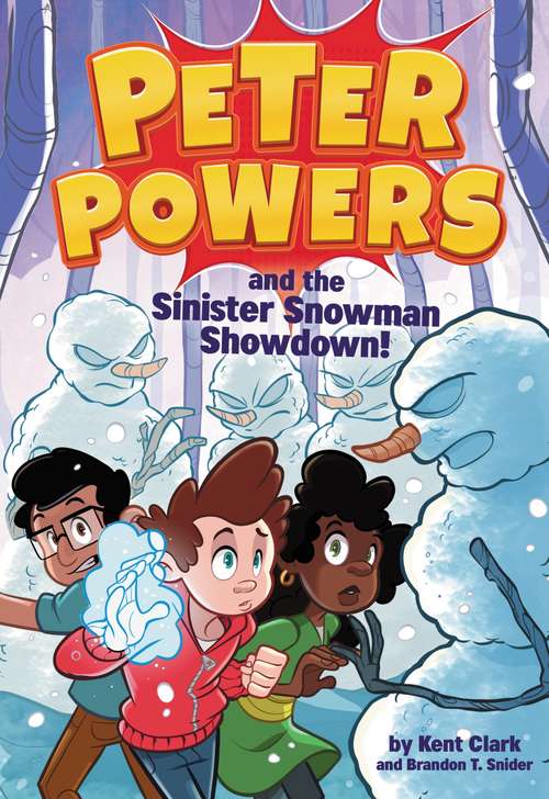 Peter Powers and the Sinister Snowman Showdown! (Peter Powers #5)