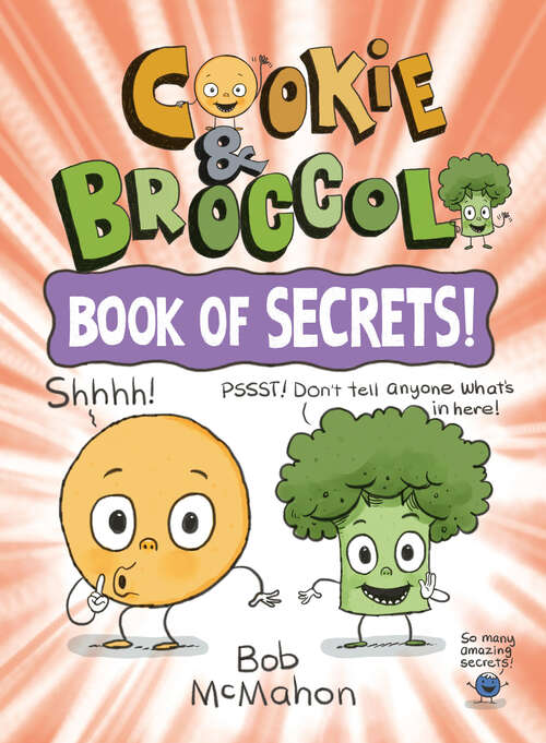 Book cover of Cookie & Broccoli: Book of Secrets! (Cookie & Broccoli #3)