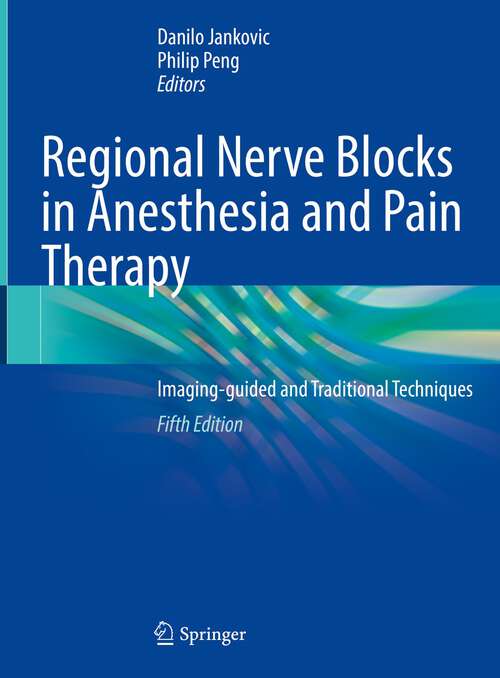 Book cover of Regional Nerve Blocks in Anesthesia and Pain Therapy: Imaging-guided and Traditional Techniques (5th ed. 2022)
