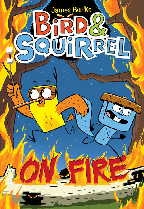 Book cover of Bird & Squirrel On Fire: A Graphic Novel (Bird & Squirrel)