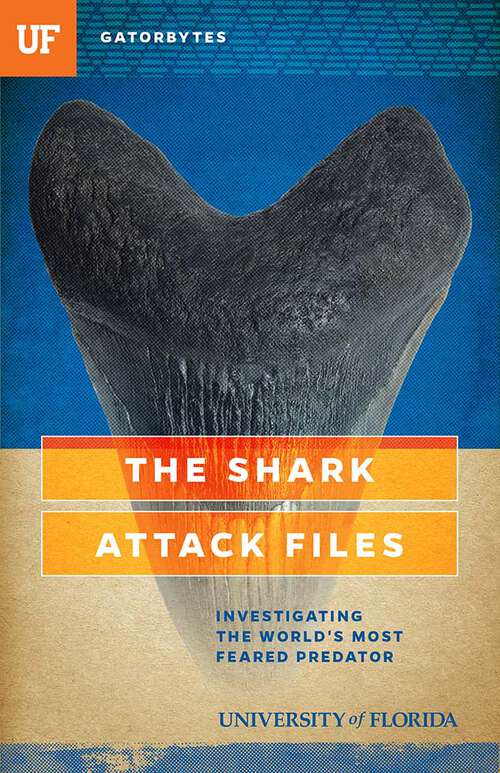 Book cover of The Shark Attack Files: Investigating the World's Most Feared Predator
