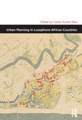 Urban Planning in Lusophone African Countries (Design and the Built Environment)