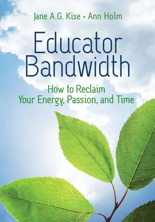 Book cover of Educator Bandwidth: How to Reclaim Your Energy, Passion, and Time