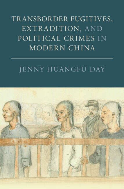 Book cover of Transborder Fugitives, Extradition, and Political Crimes in Modern China (Studies in Legal History)