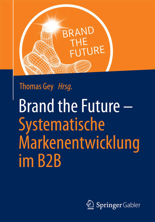 Brand the Future: Systematische Markenentwicklung im B2B