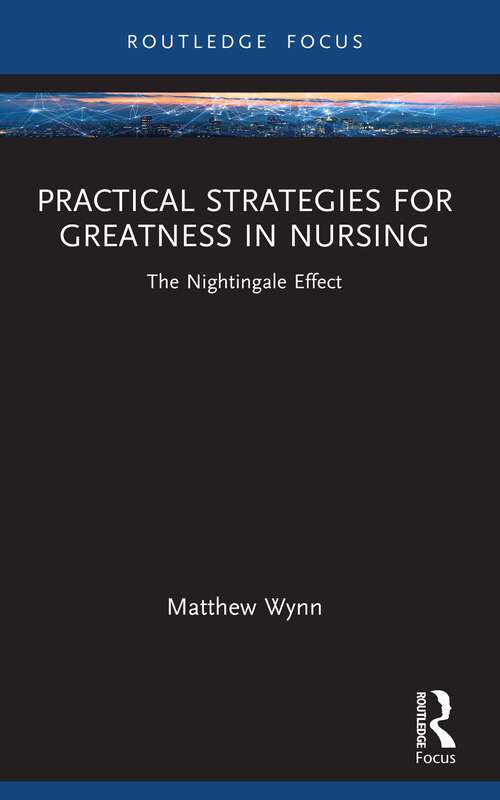 Book cover of Practical Strategies for Greatness in Nursing: The Nightingale Effect (1)