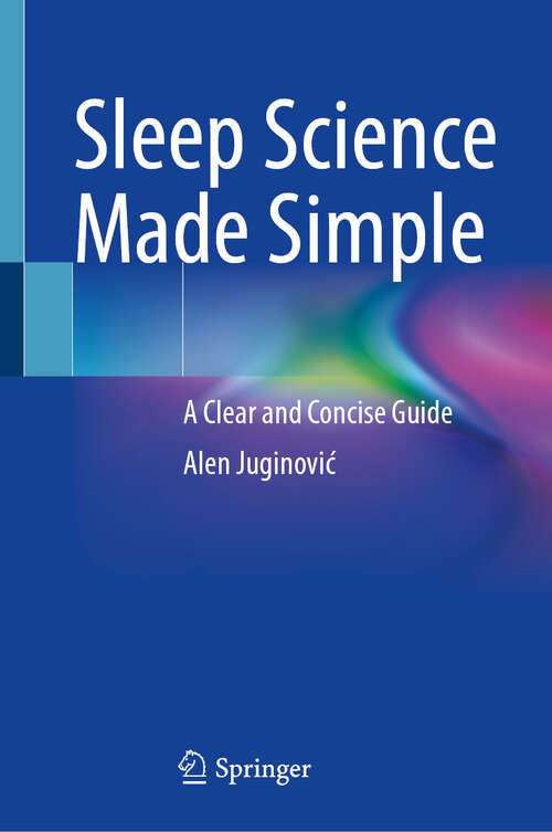 Book cover of Sleep Science Made Simple: A Clear and Concise Guide