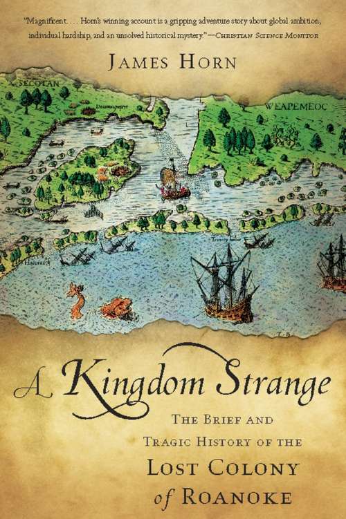 Book cover of A Kingdom Strange: The Brief and Tragic History of the Lost Colony of Roanoke