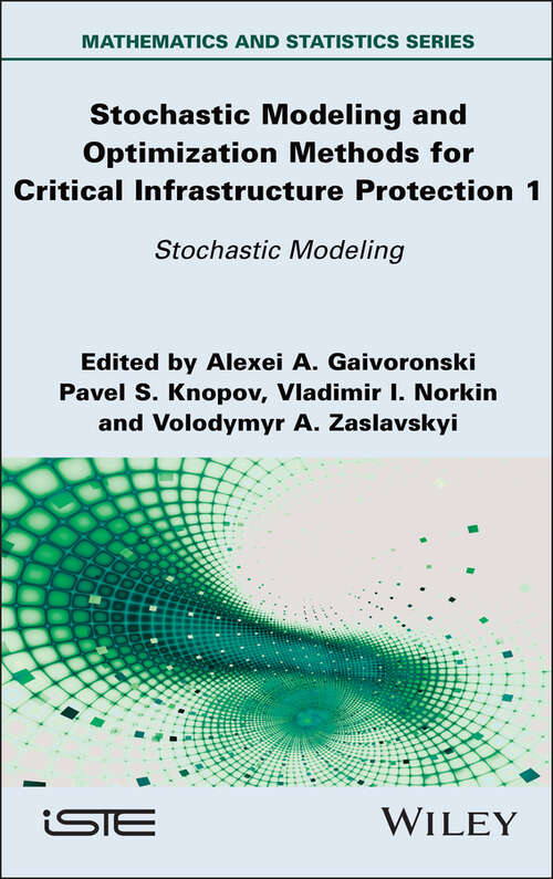 Book cover of Stochastic Modeling and Optimization Methods for Critical Infrastructure Protection, Volume 2: Methods and Tools (ISTE Invoiced)