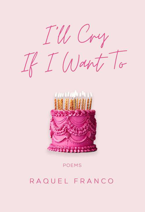 Book cover of I'll Cry If I Want To: Poems