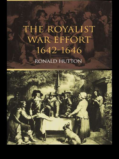 Book cover of The Royalist War Effort: 1642-1646