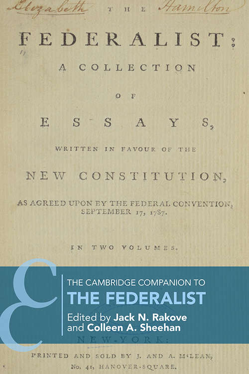 The Cambridge Companion to The Federalist (Cambridge Companions to Philosophy)