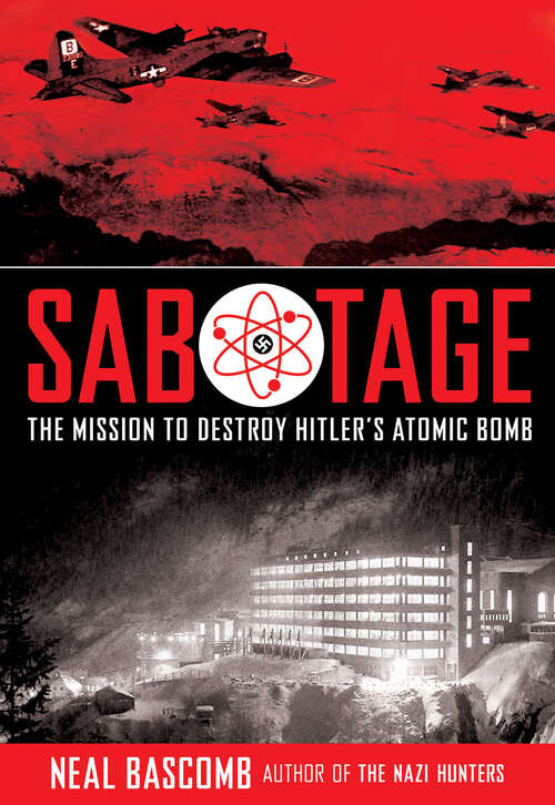 Book cover of Sabotage: The Mission to Destroy Hitler's Atomic Bomb