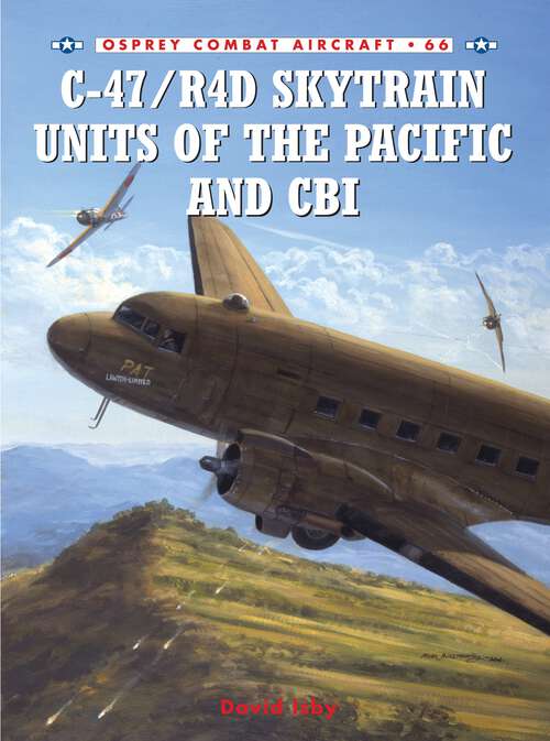 Book cover of C-47/R4D Skytrain Units of the Pacific and CBI